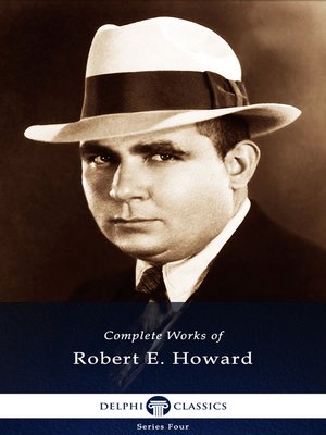 cover image of Delphi Complete Works of Robert E. Howard (Illustrated)